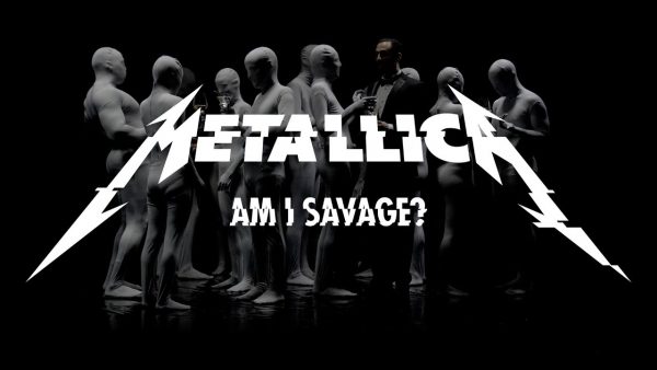Metallica - Am I Savage?