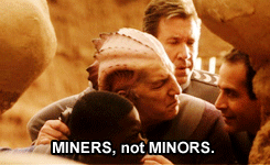 'MINERS, not MINORS.' Galaxy Quest (1999)